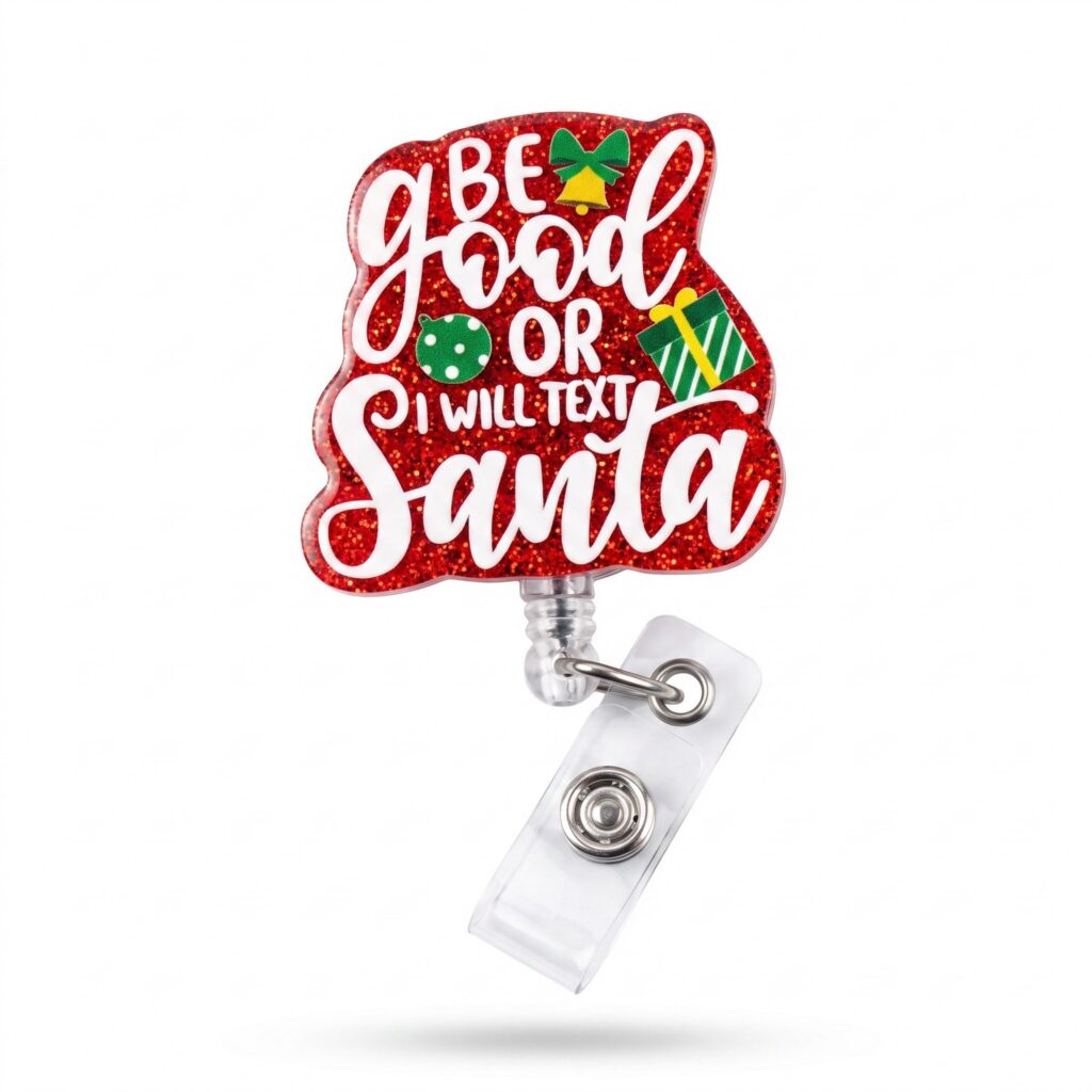 BE GOOD OR I WILL TEXT SANTA BADGE
